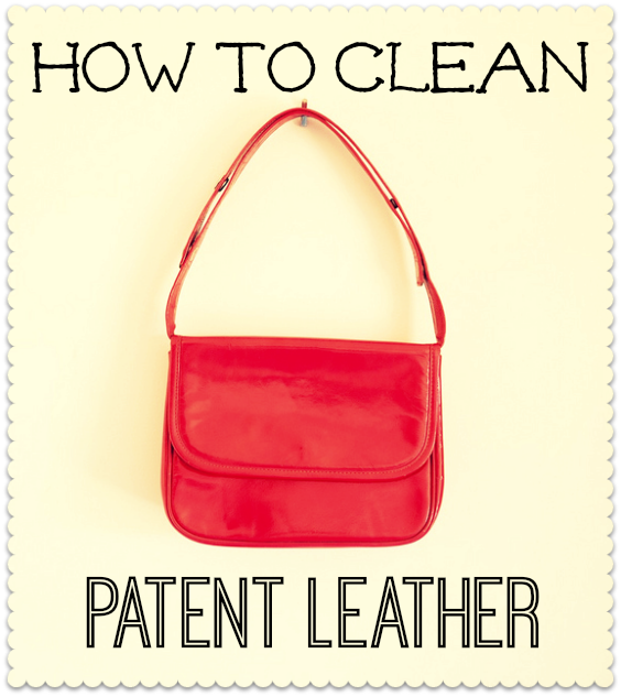 how to clean patent leather shoes & bags